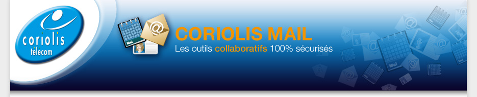 Coriolis Mail, Les services collaboratifs 100% sécurisés